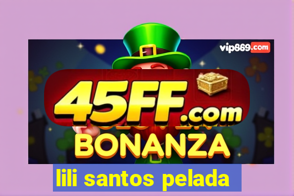 lili santos pelada